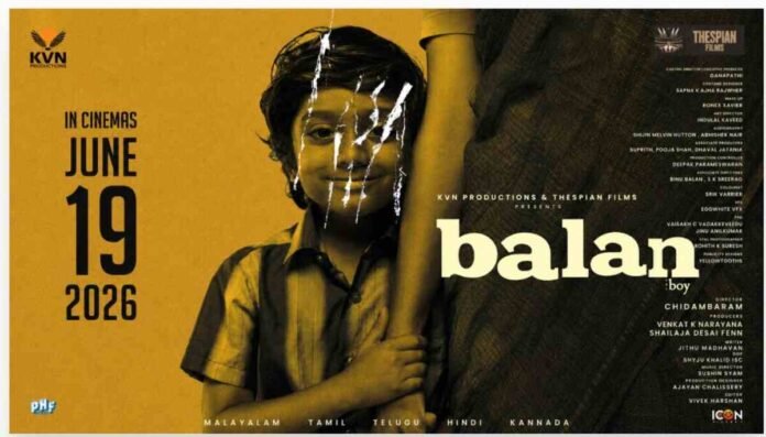 Balan The Boy release date, Balan The Boy pan-India, KVN Productions, Chidambaram new movie, June 19 2026 movie releases, Malayalam pan-India films